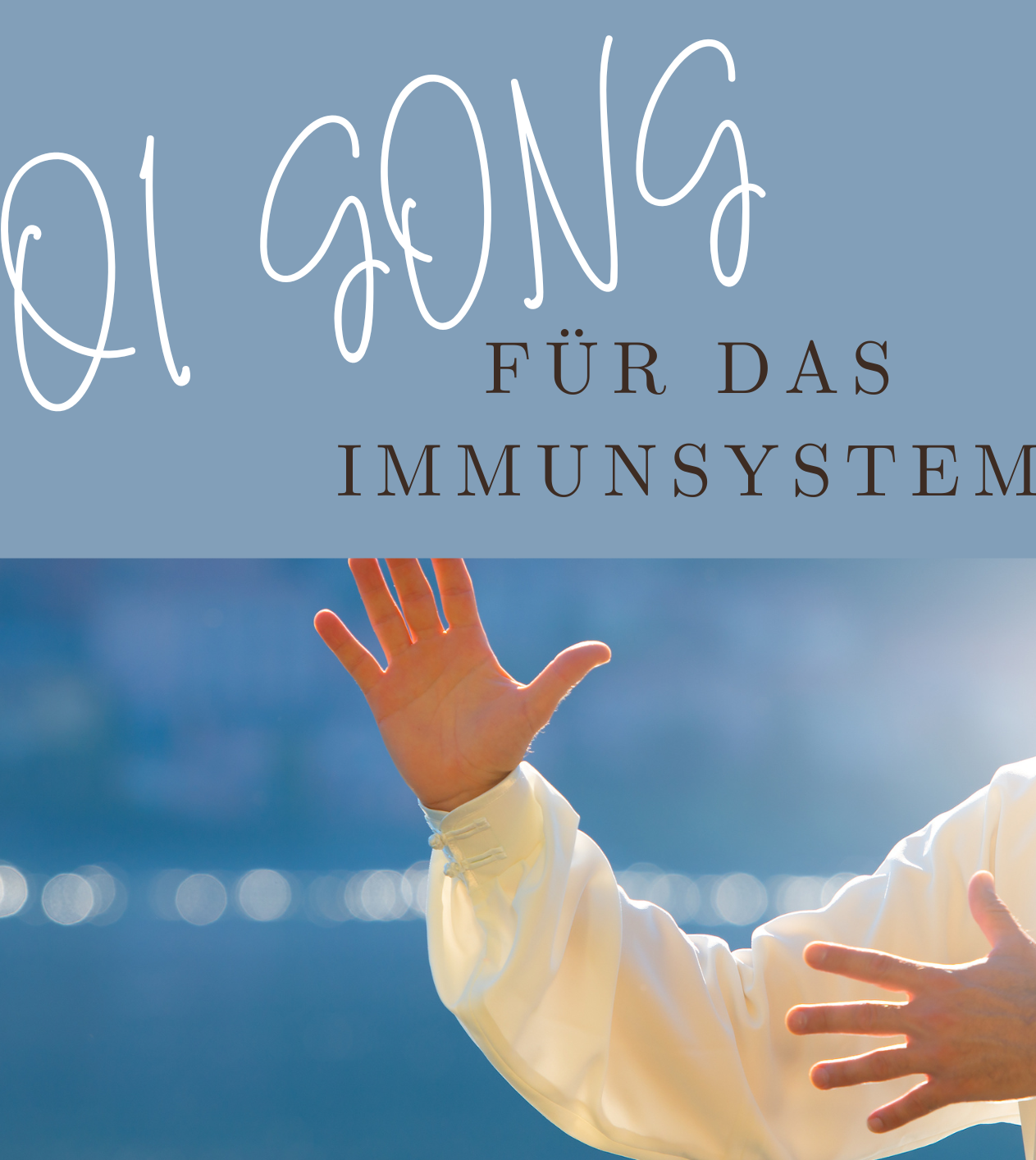 Mit Qi Gong das Immunsystem stärken